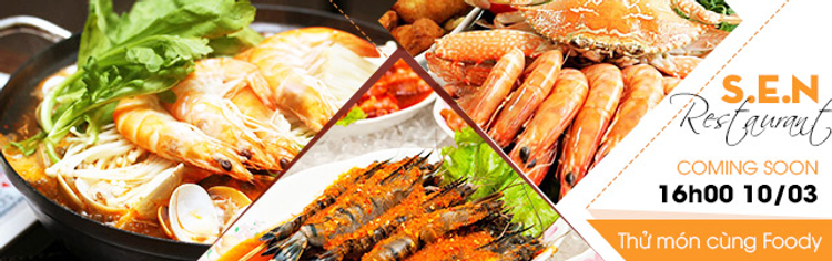 Thử món cùng Foody tại S.E.N Restaurant - Hải Sản & Lẩu