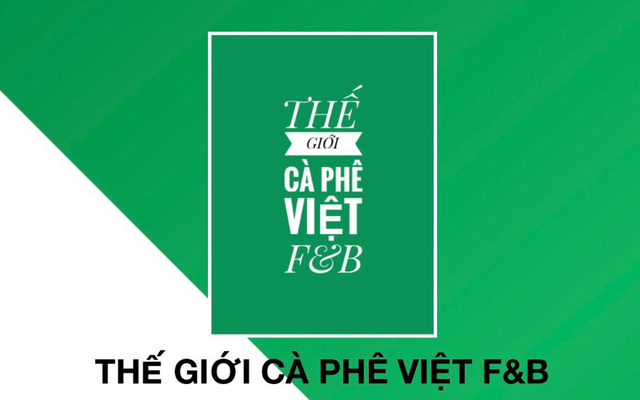 Thế Giới Cà Phê Việt F&B - Cương Kiên