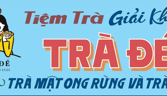 Trà Đé - Tiệm Trà Giải Khát - Nguyễn Phúc Nguyên