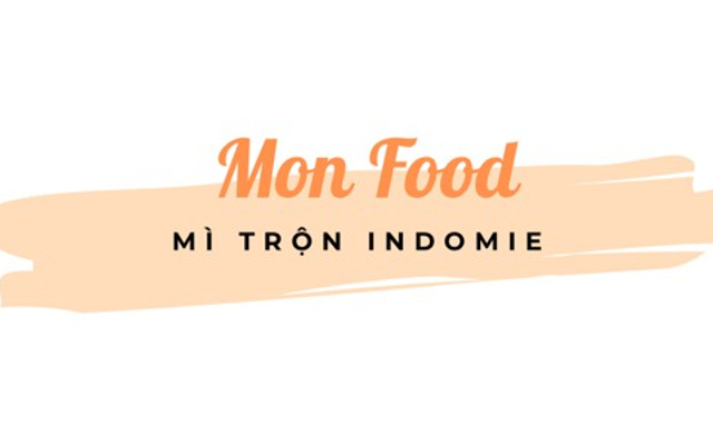 Mon Food - Mì Trộn Indomie