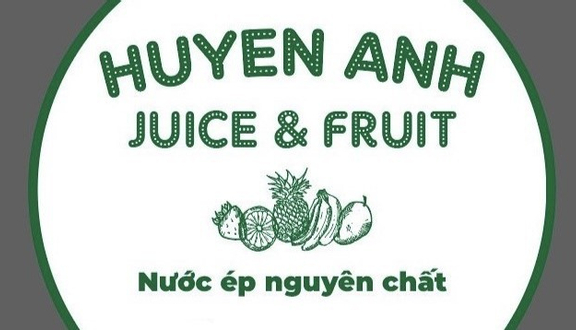 Huyền Anh Tiệm Nước Ép Trái Cây - Juice & Fruit